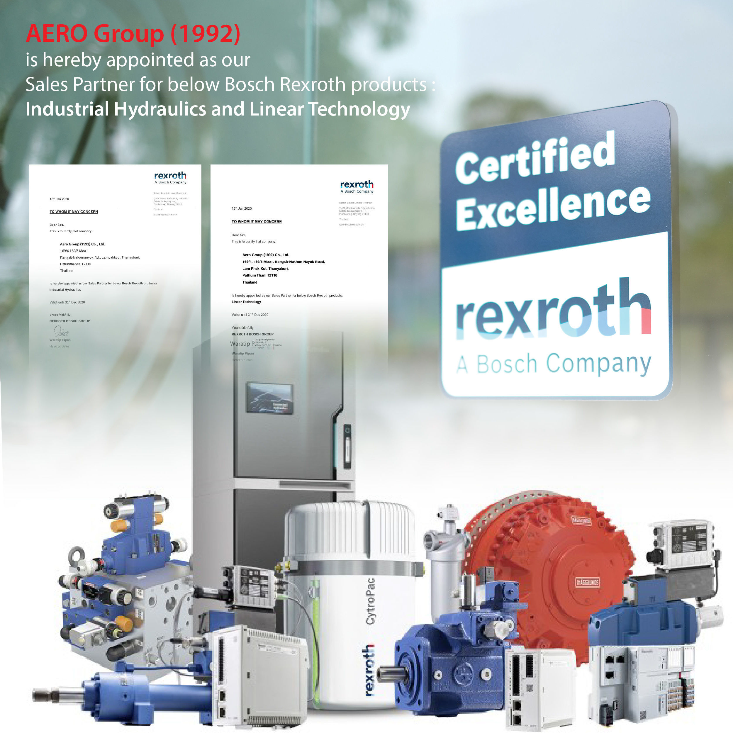 AERO Group (1992) is hereby appointed as our Sales Partner for below Bosch Rexroth products : Industrial Hydraulics and Linear Technology